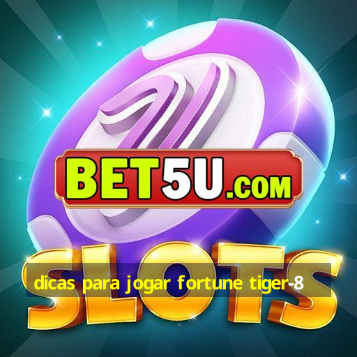 dicas para jogar fortune tiger